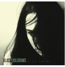 Black Doldrums - Dead Awake