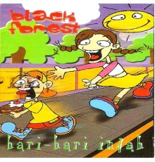 Black Forest - Hari-Hari Indah