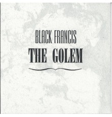 Black Francis - The Golem