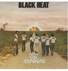 Black Heat - Keep On Runnin'