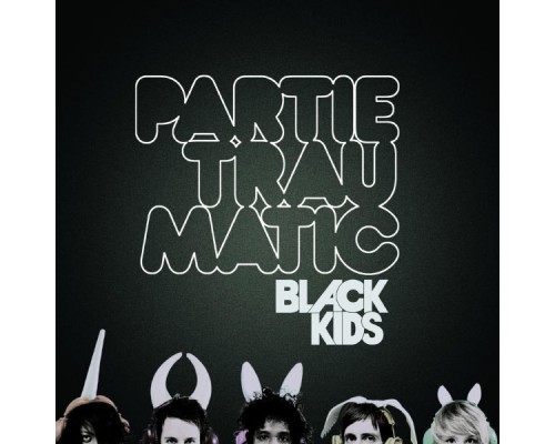 Black Kids - Partie Traumatic