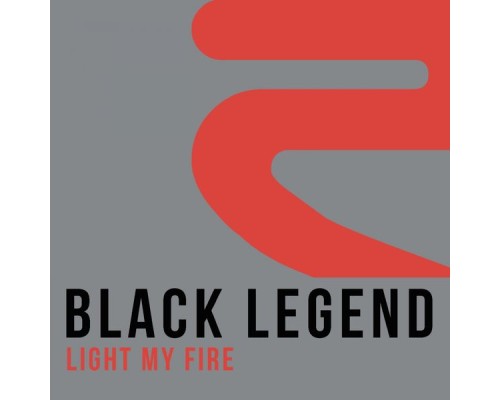 Black Legend - Light My Fire