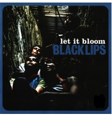 Black Lips - Let It Bloom