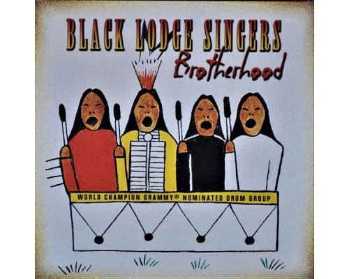 Black Lodge Singers - Brotherhood