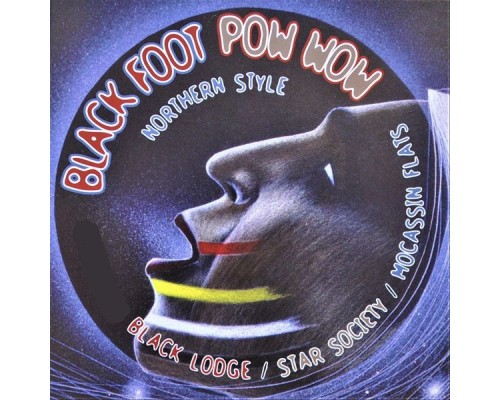 Black Lodge, Star Society & Mocassin Flats - Blackfoot Pow Wow (Northern Style) Black Lodge, Star Society & Mocassin Flats - Blackfoot Pow Wow (Northern Style)