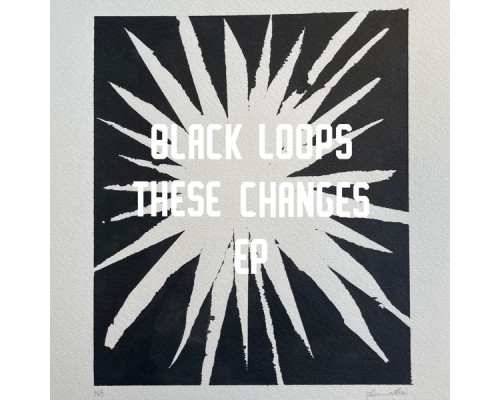 Black Loops - These Changes