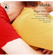 Black Marble - Bigger Than Life