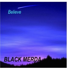 Black Merda - Believe - EP