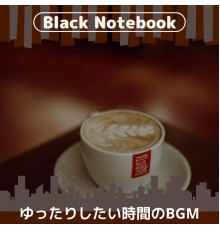 Black Notebook, Megumi Kusakabe - ゆったりしたい時間のbgm