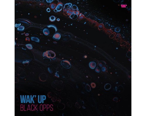 Black Opps - Wak' Up