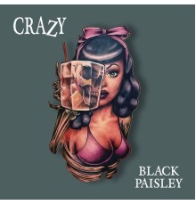 Black Paisley - Crazy