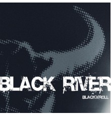 Black River - Black and Roll