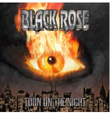 Black Rose - Turn on the Night