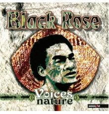 Black Rose - Voices of Nature