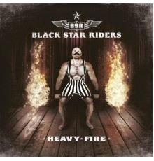 Black Star Riders - Heavy Fire