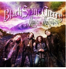 Black Stone Cherry - Magic Mountain