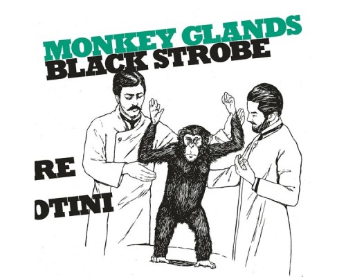 Black Strobe - Monkey Glands