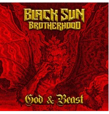 Black Sun Brotherhood - God & Beast