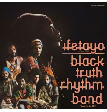 Black Truth Rhythm Band - Ifetayo (Love Excels All)