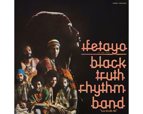 Black Truth Rhythm Band - Ifetayo (Love Excels All) Black Truth Rhythm Band - Ifetayo (Love Excels All)