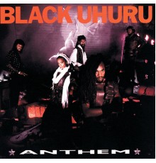 Black Uhuru - Anthem