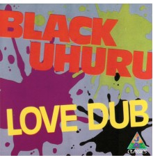 Black Uhuru - Love Dub