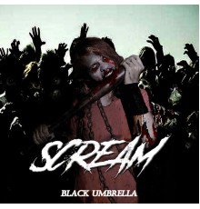 Black Umbrella - Scream