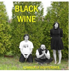 Black Wine - Summer Of Indifference