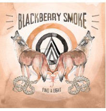 Blackberry Smoke - Find a Light