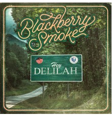 Blackberry Smoke - Hey Delilah