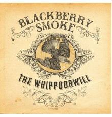 Blackberry Smoke - The Whippoorwill