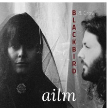 Blackbird & Crow - Ailm