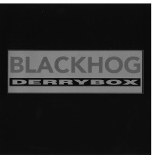 Blackhog - Derrybox