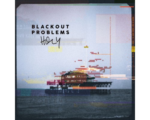 Blackout Problems - Holy