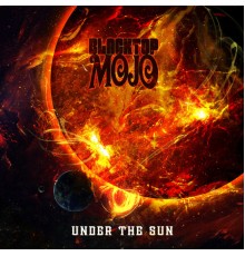 Blacktop Mojo - Under the Sun