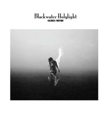 Blackwater Holylight - Silence/Motion