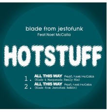 Blade from Jestofunk - Hotstuff: All This Way (Blade & Masquenada Family Mix)