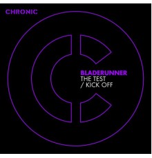 Bladerunner - The Test / Kick Off