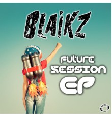 Blaikz - Future Session EP