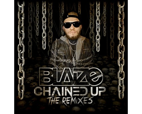 Blaize - Chained Up (The Remixes)