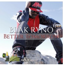 Blak Ryno - Better Tomorrow