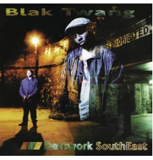 Blak Twang - Dettwork SouthEast