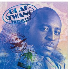 Blak Twang - Travellin'