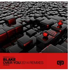 Blake - Over You (2014 Remixes)