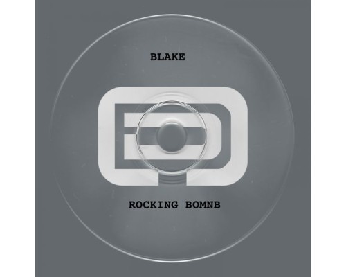 Blake - Rocking Bomb