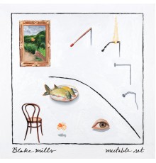 Blake Mills - Mutable Set