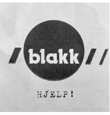 Blakk - Hjelp!