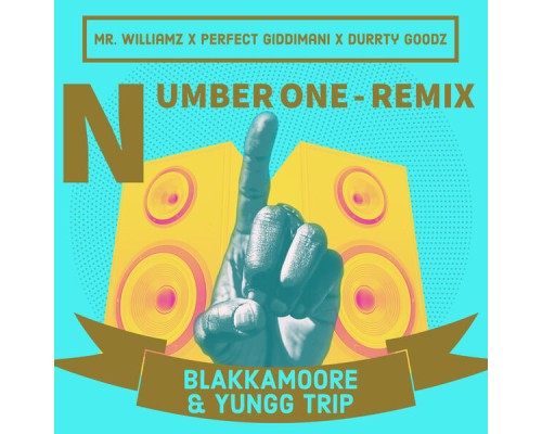 Blakkamoore, Yungg Trip, Perfect Giddimani - Number One  (Remix)