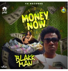 Blakkman - Money Now