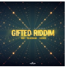 Blakkman, RDX & Ssense - Gifted Riddim